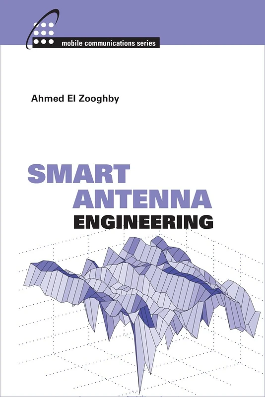 Smart Antenna Engineering (Artech House Mobile Communications Library)