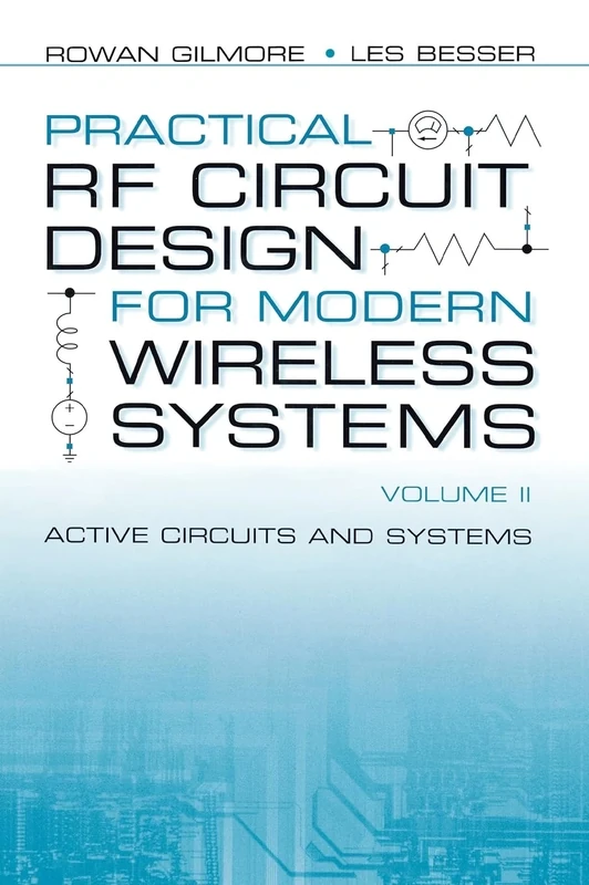 Practical Rf Circuit Design for Modern Wireless Systems, Volume Ii: Active Circuits: Active Circuits and Systems: Vol II (Microwave Library)