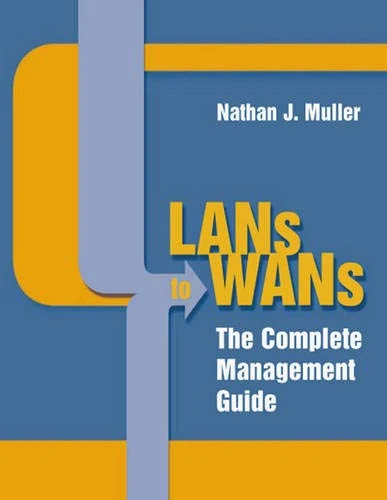 LANs to WANs: The Complete Management Guide (Artech House Telecommunications Library)