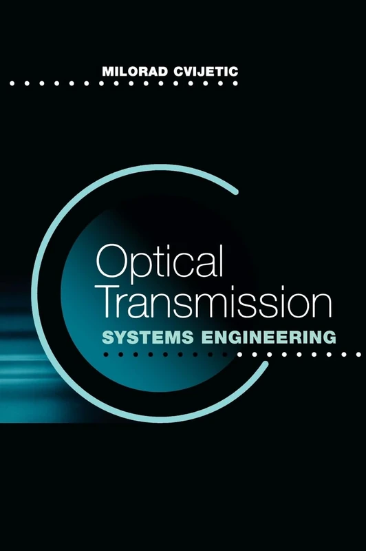 Optical Transmission Systems Engineering (Artech House Optoelectronics Library)