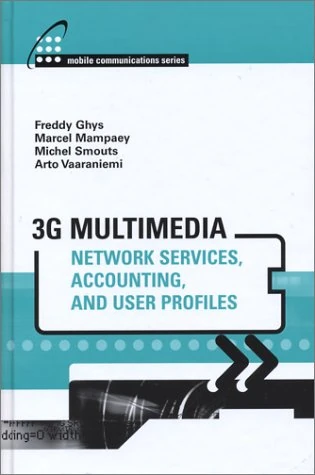 3G Multimedia Networks Services, Accounting, and User Profiles (Artech House Mobile Communications Series)