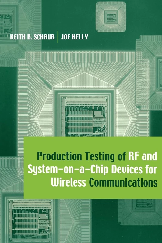 Production Testing of Rf and System-on-a-Chip Devices for Wireless Communications (Artech House Microwave Library (Hardcover))