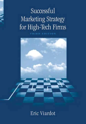 Successful Marketing Strategies for High-Tech Firms, Third Edition (Artech House Technology Management and Professional Developm)