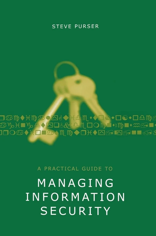 A Practical Guide to Managing Information Security (Artech House Technology Management Library)