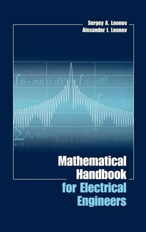 Mathematical Handbook for Electrical Engineers (Artech House Technology Management and Professional Developm)