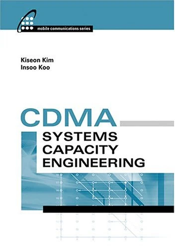 CDMA Systems Capacity Engineering (Artech House Mobile Communications)