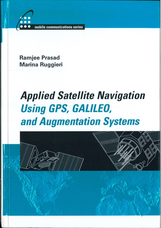 Applied Satellite Navigation Using GPS, GALILEO, and Augmentation Systems (Artech House Mobile Communications)