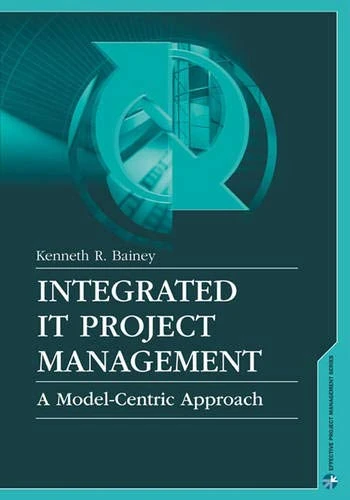 Integrated IT Project Management: A Model-Centric Approach (Artech House Project Management Library) - Image 1
