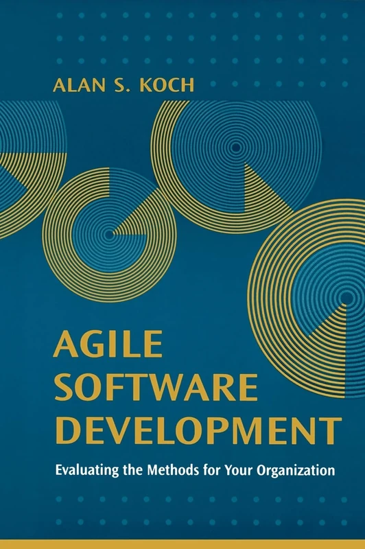 Agile Software Development: Evaluating the Methods for Your Organization (Artech House Computing Library)