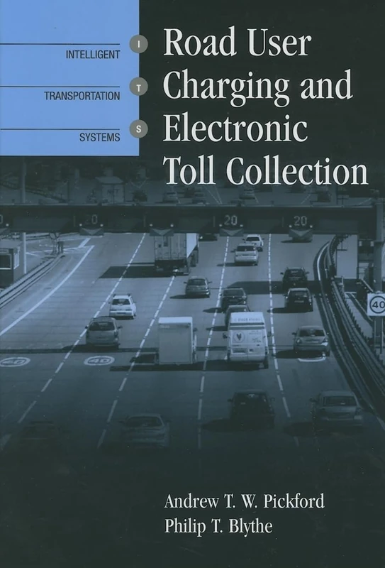 Road User Charging and Electronic Toll Collection (Artech House ITS)