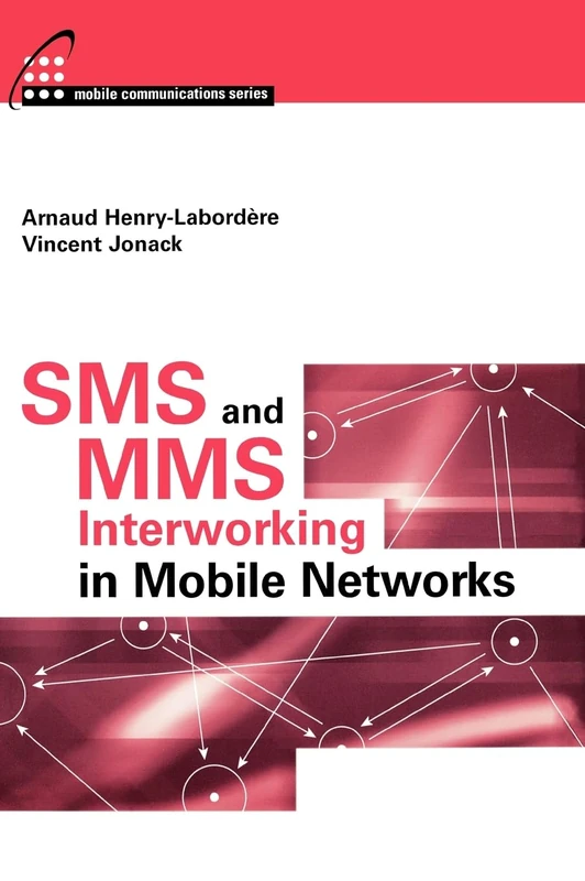 Sms and Mms Interworking in Mobile Networks (Artech House Mobile Communications)