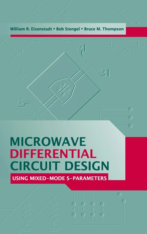 Microwave Differential Circuit Design Using Mixed Mode S-Parameters (Microwave Engineering)