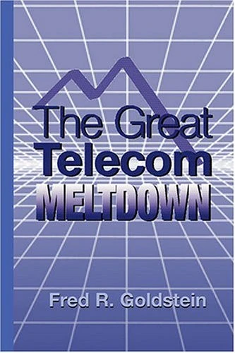 The Great Telecom Meltdown (Artech House Telecommunications Library)