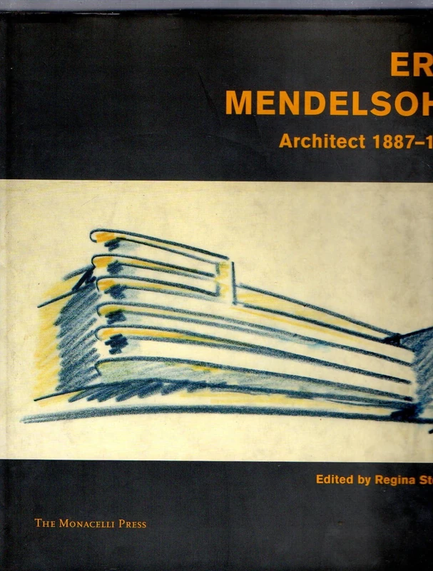 Erich Mendelsohn: architect 1887-1953: Built Works