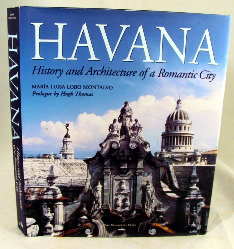 Havana: History and Architecture of a Romantic City