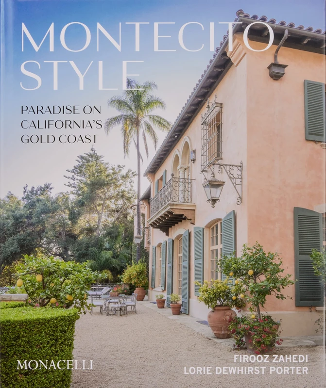 Montecito Style: Paradise on California's Gold Coast Book