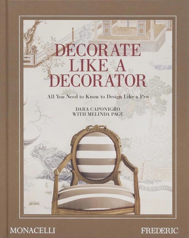 Decorate Like a Decorator - The Monacelli Press Design Guide
