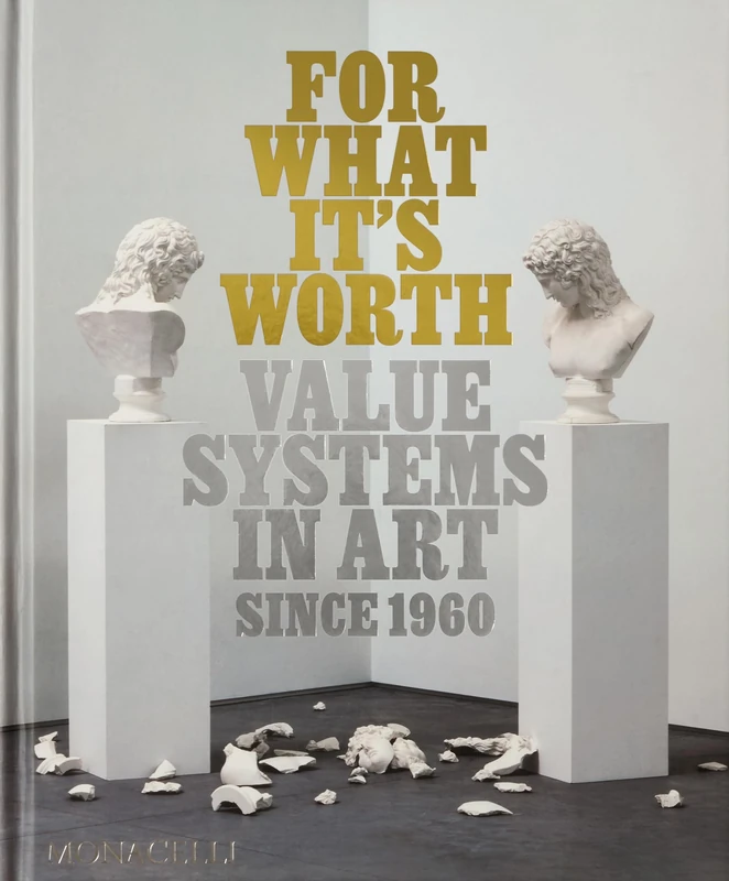 For What It's Worth: Value Systems in Art since 1960 - Image 1