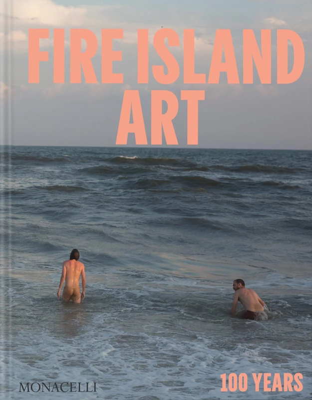 The Monacelli Press - Fire Island Art: 100 Years Book