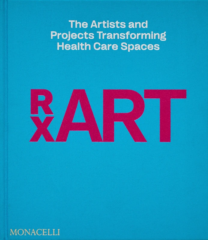 RxART: The Artists and Projects Transforming Health Care Spaces