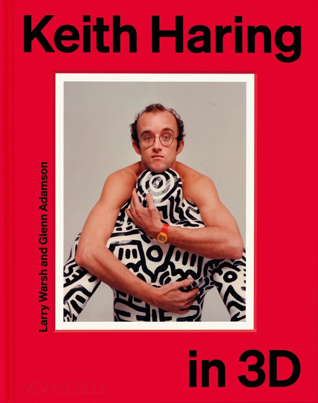 The Monacelli Press - Keith Haring in 3D Art Book