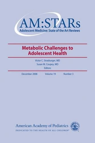 Metabolic Challenges in Adolescent Health: Adolescent Medicine - State of the Art Reviews (Adolescent Medicine: State of the Art Reviews)