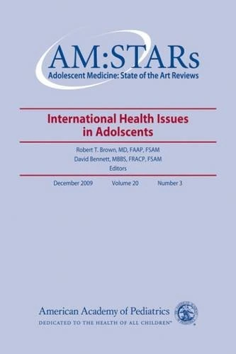 International Health Issues in Adolescents: No. 3: Adolescent Medicine - State of the Art Reviews (Adolescent Medicine: State of the Art Reviews) ... Medicine: State of the Art Reviews)