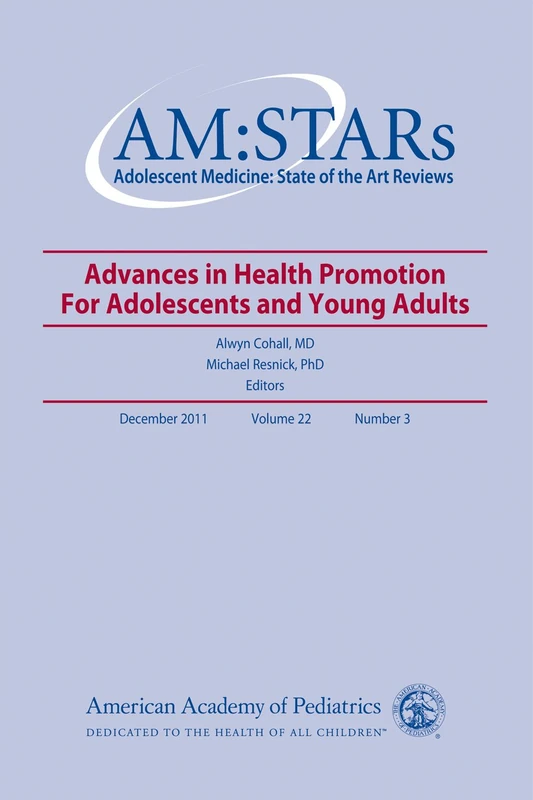 AM: Stars Advances in Health Promotion for Adolescents and Young Adults: Adolescent Medicine: State of the Art Reviews