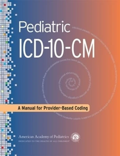 Pediatric ICD-10-CM: A Manual for Provider-Based Coding