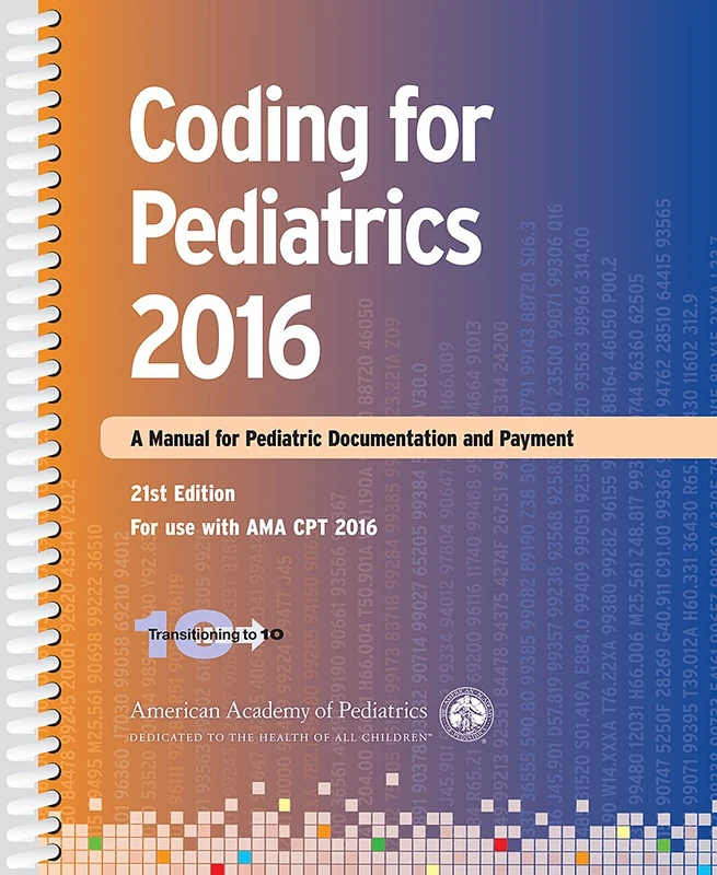 Coding for Pediatrics 2016: A Manual of Pediatric Documentation and Payment
