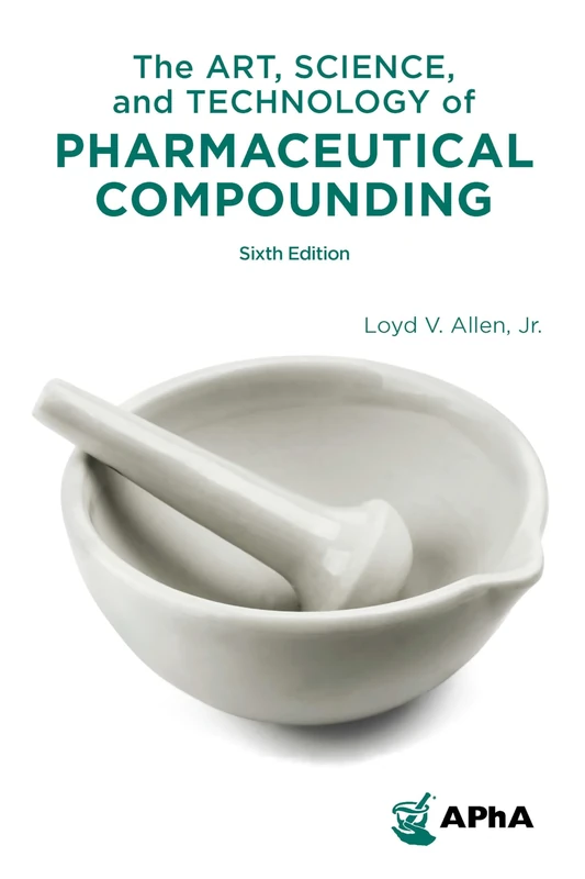 The Art Science and Technology of Pharmaceutical Compounding