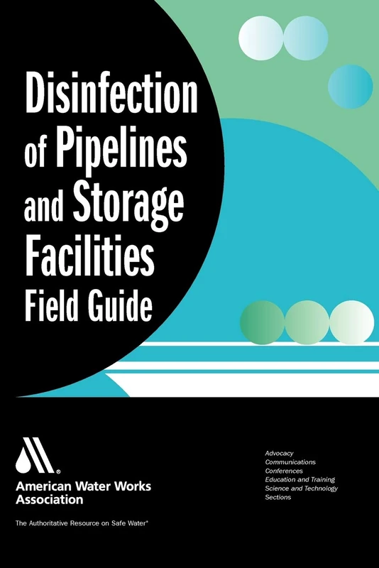 Disinfection of Pipelines and Storage Facilities Field Guide (Science and Technology)