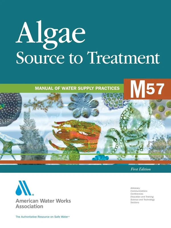 M57 Algae: Source to Treatment (Manual of Water Supply Practices)