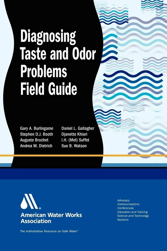 Diagnosing Taste and Odor Problems: Source Water and Treatment Field Guide (AWWA Field Guides (Paperback))