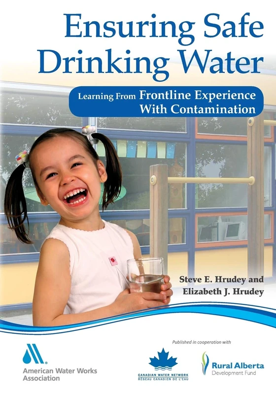 Ensuring Safe Drinking Water: Learning from Frontline Experience with Contamination