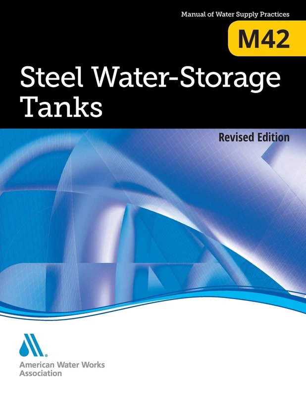 AWWA M42 Steel Water Storage Tanks - Manual of Practice