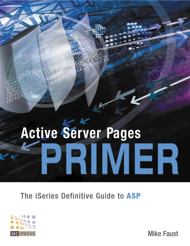 Active Server Pages Primer: The iSeries Definitive Guide to ASP