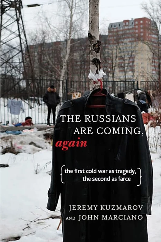 Russians Are Coming, Again: The First Cold War as Tragedy, the Second as Farce - Image 1
