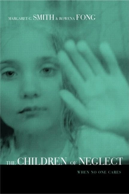 Children of Neglect: When No One Cares