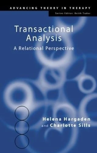Transactional Analysis: A Relational Perspective (Advancing Theory in Therapy) - Image 1
