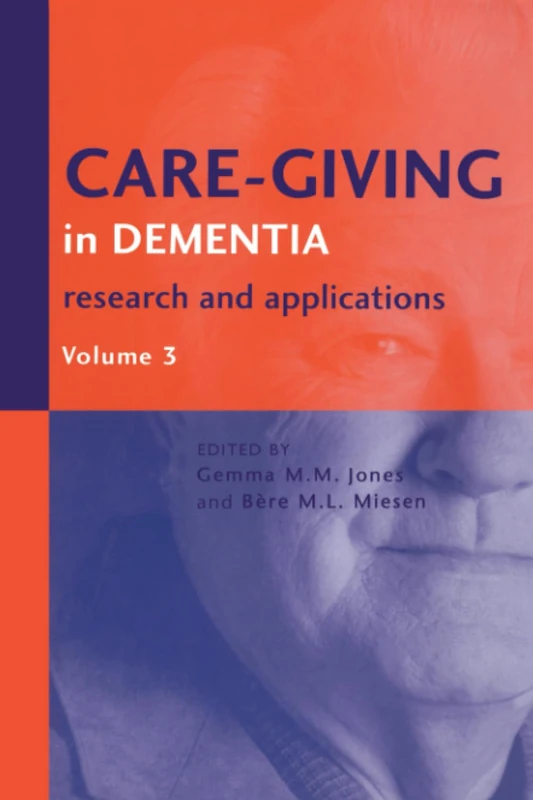 Care-Giving in Dementia V3: Research and Applications Volume 3