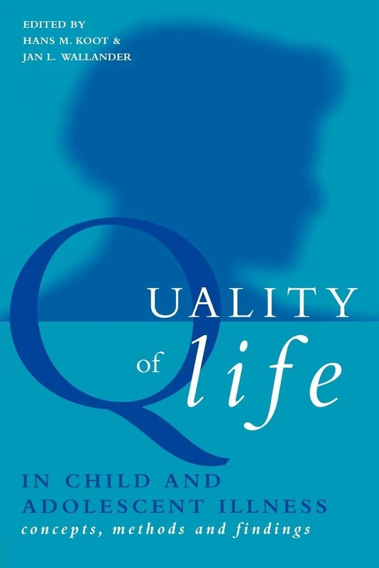Quality of Life in Child and Adolescent Illness: Concepts, Methods and Findings