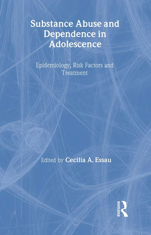 Substance Abuse and Dependence in Adolescence: Epidemiology, Risk Factors and Treatment