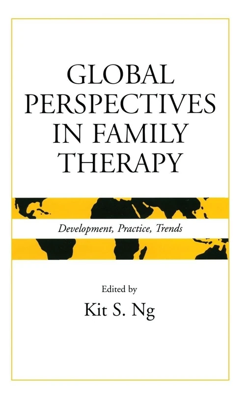 Global Perspectives in Family Therapy: Development, Practice, Trends (Routledge Series on Family Therapy and Counseling)