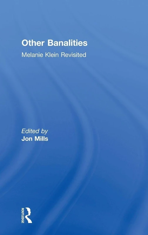 Other Banalities: Melanie Klein Revisited