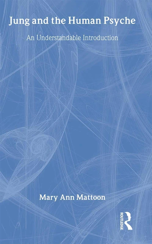 Jung and the Human Psyche: An Understandable Introduction