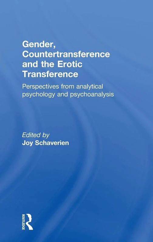 Gender, Countertransference and the Erotic Transference: Perspectives from Analytical Psychology and Psychoanalysis