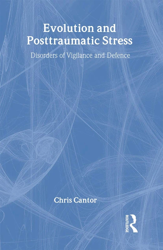 Evolution and Posttraumatic Stress: Disorders of Vigilance and Defence