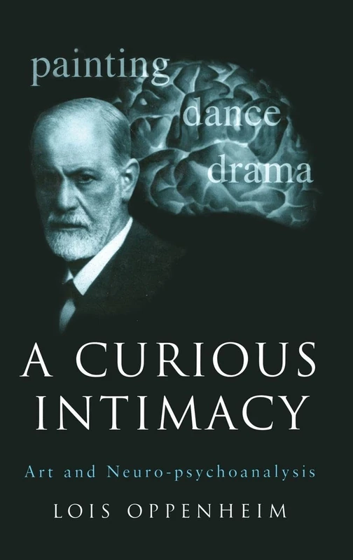 A Curious Intimacy: Art and Neuro-psychoanalysis