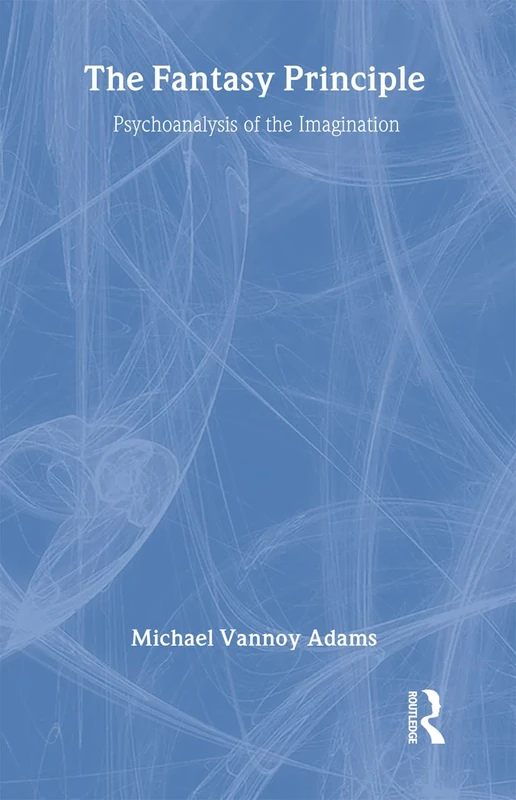 The Fantasy Principle: Psychoanalysis of the Imagination